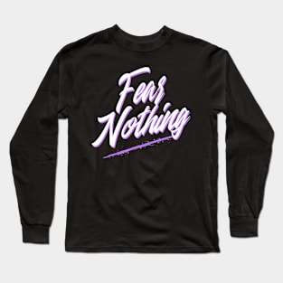 Fear Nothing T-shirt Long Sleeve T-Shirt